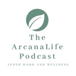 The Arcanalife Podcast