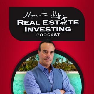 More To Life: Real Estate Investing Podcast