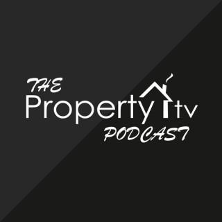 The Property TV Podcast