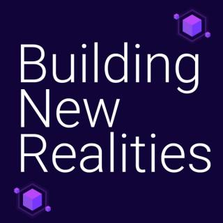 The Building New Realities Podcast