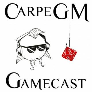 The Carpe GM Gamecast