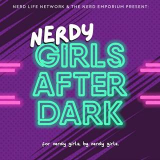 Nerdy Girls After Dark