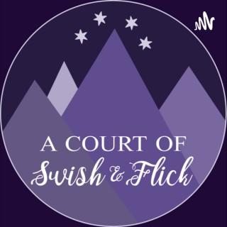 A Court of Swish and Flick