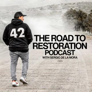 The Road to Restoration with Sergio De La Mora
