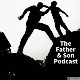 The Father and Son Podcast