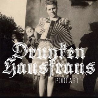 Drunken Hausfraus Podcast