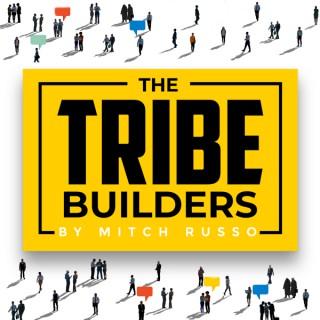 The Tribe Builders