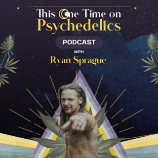This One Time On Psychedelics