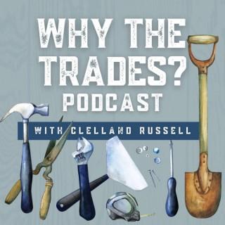 Why the Trades?