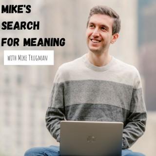 Mike‘s Search For Meaning