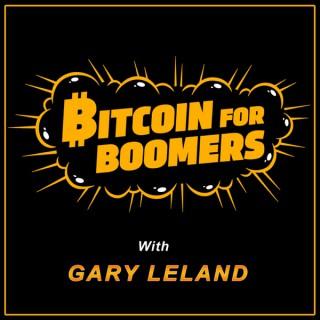 Bitcoin For Boomers with Gary Leland