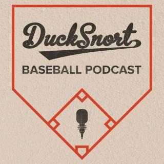 Ducksnort Baseball Podcast