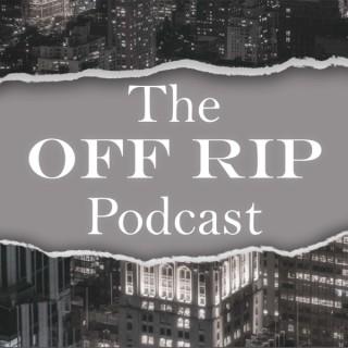 The Off Rip Podcast