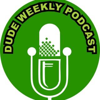 Dude Weekly Podcast
