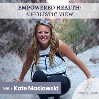 Empowered Health: A Holistic View