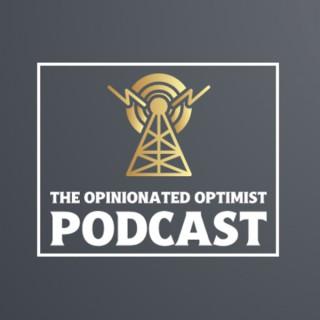 The Opinionated Optimist Podcast