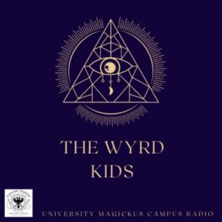 The Wyrd Kids - University Magickus Campus Radio