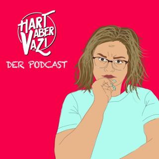HART ABER VAZI - Der Podcast