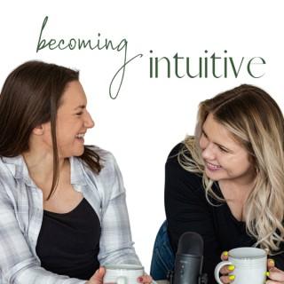 Becoming Intuitive with Meg & Maggi