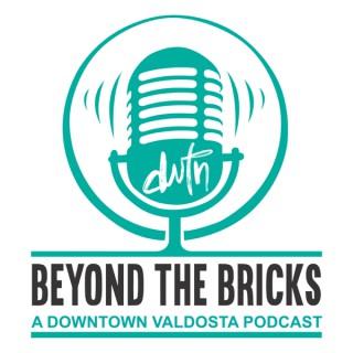 Beyond The Bricks, A Downtown Valdosta Podcast