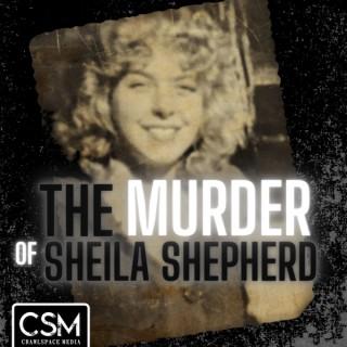 The Murder of Sheila Shepherd