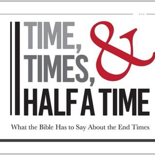 Time, Times, & Half a Time