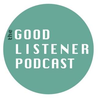 The Good Listener Podcast