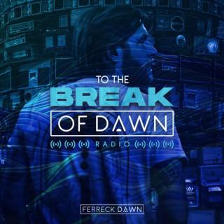 Ferreck Dawn - To The Break of Dawn