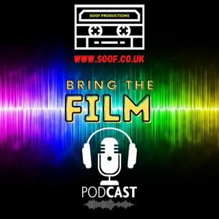 Bring The Film Podcast