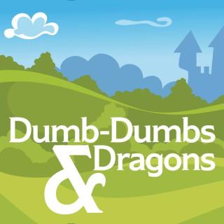 Dumb-Dumbs & Dragons: A Dungeons & Dragons Podcast