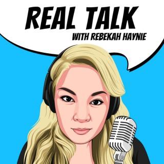 Real Talk with Rebekah Haynie