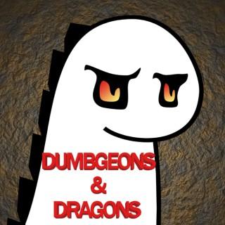 Dumbgeons & Dragons - D&D 5E Actual Play