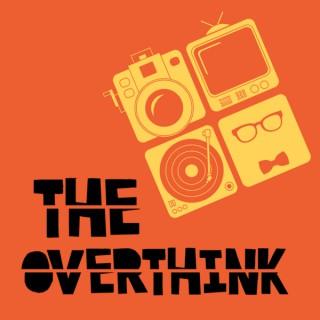 The Overthink