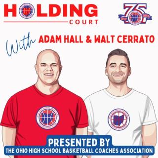 Holding Court with Adam Hall & Walt Cerrato