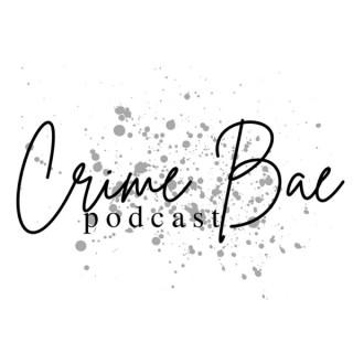 Crime Bae Podcast