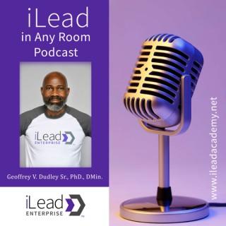 iLead in Any Room Podcast