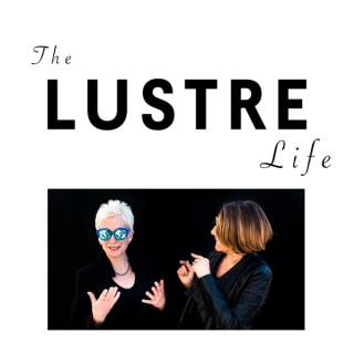 The Lustre Life