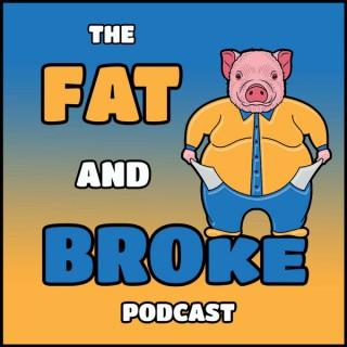 The Fat & Broke Podcast