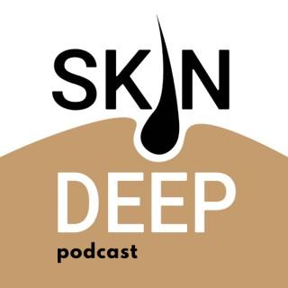 Skin Deep Podcast