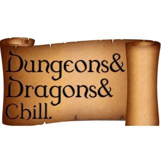 Dungeons and Dragons and Chill