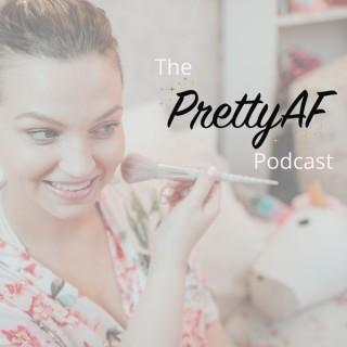 The PrettyAF Podcast