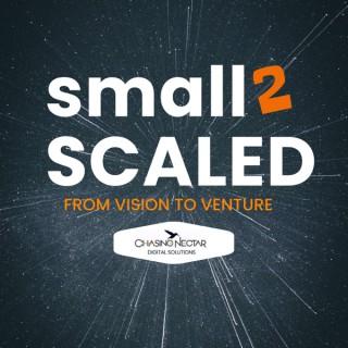 Small 2 Scaled - From Vision to Venture