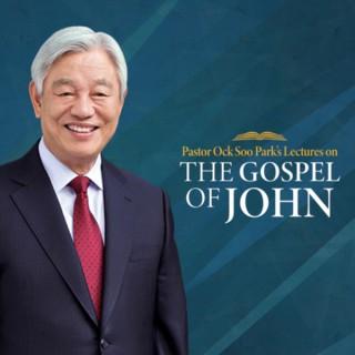 Pastor Ock Soo Park’s Lectures on the Gospel of John