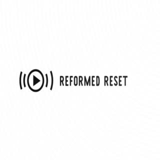 The Reformed Reset