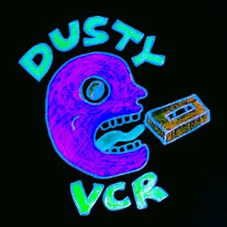 Dusty VCR