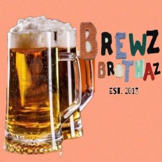 The Brewz Brothaz - Beer Podcast for the Culture