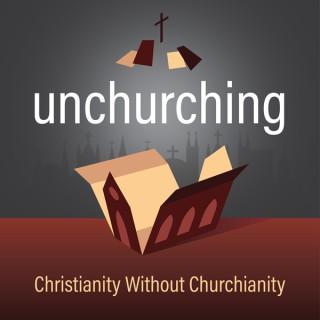 The Unchurching Podcast