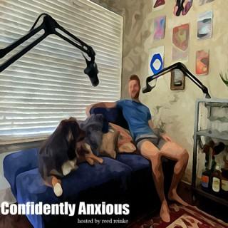 Confidently Anxious