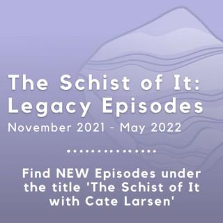 The Schist of It: Legacy Episodes