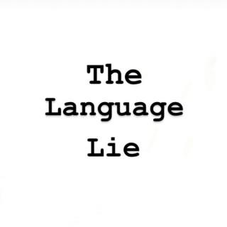The Language Lie